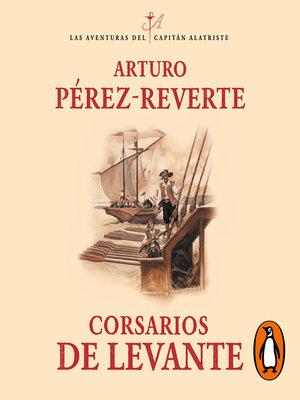 Corsarios de Levante (Las aventuras del capitán Alatriste 6) - Audiobook